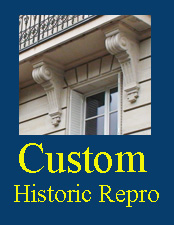 Historic Reproductions in many materials exact matches